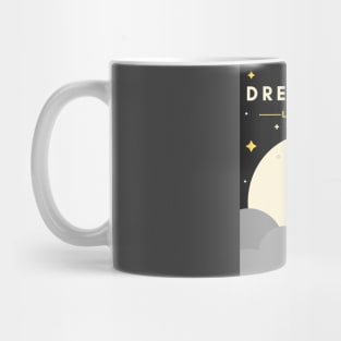 Dream Big little one Mug